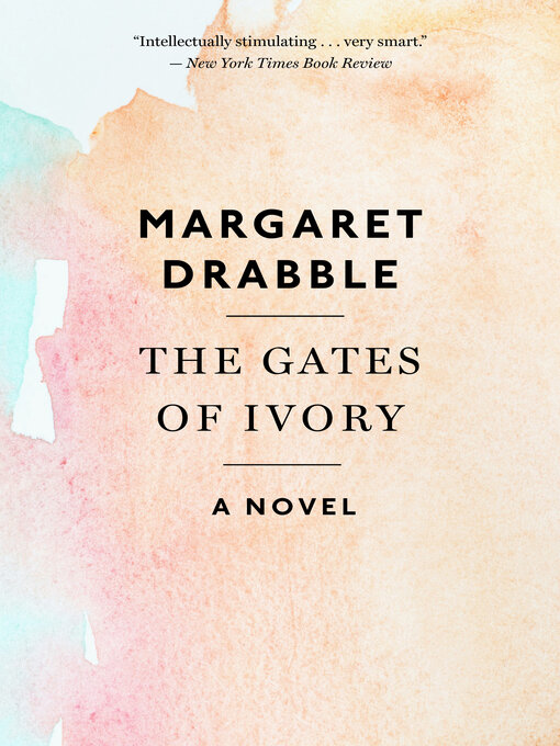 Title details for The Gates of Ivory by Margaret Drabble - Available